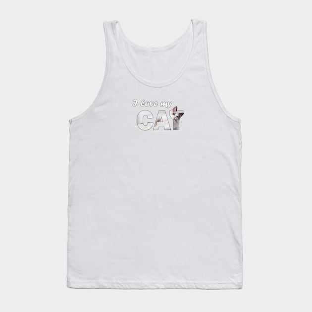 I love my cat - Siamese white long hair cat oil painting word art Tank Top by DawnDesignsWordArt